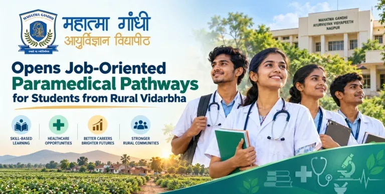 Mahatma Gandhi Ayurvigyan Vidyapeeth, Nagpur Opens Job-Oriented Paramedical Pathways for Students from Rural Vidarbha