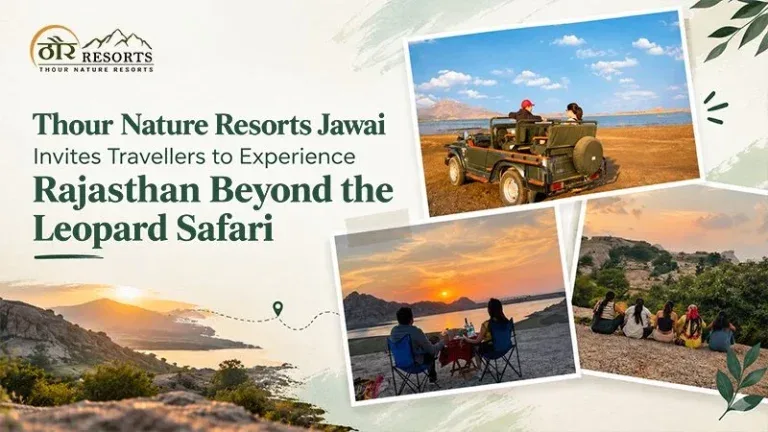 Thour Nature Resorts Jawai Invites Travellers to Experience Rajasthan Beyond the Leopard Safari